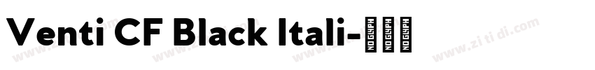 Venti CF Black Itali字体转换